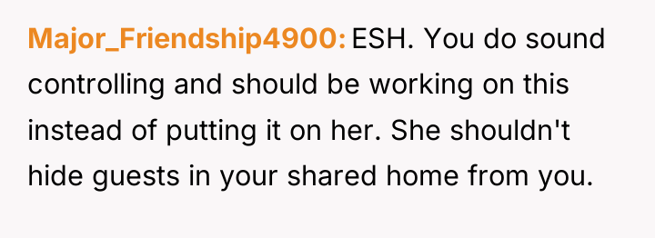 Major_Friendship4900 ESH. You do sound controlling and should be working...