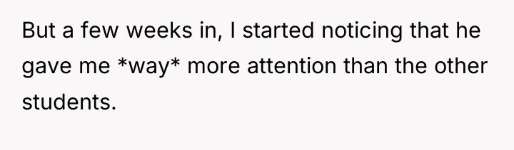 But a few weeks in, I started noticing that he...