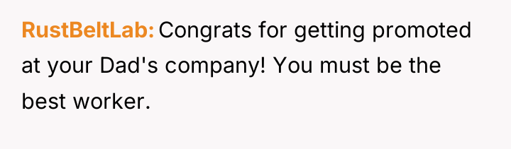 RustBeltLab Congrats for getting promoted at your Dad's company! You...