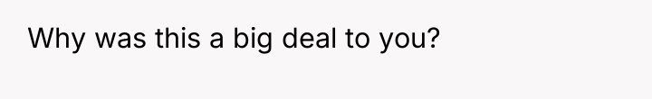 Why was this a big deal to you?