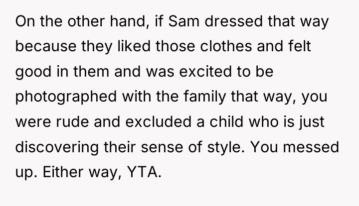 On the other hand, if Sam dressed that way because...