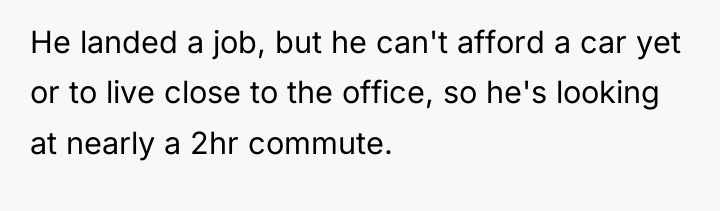 He landed a job, but he can't afford a car...