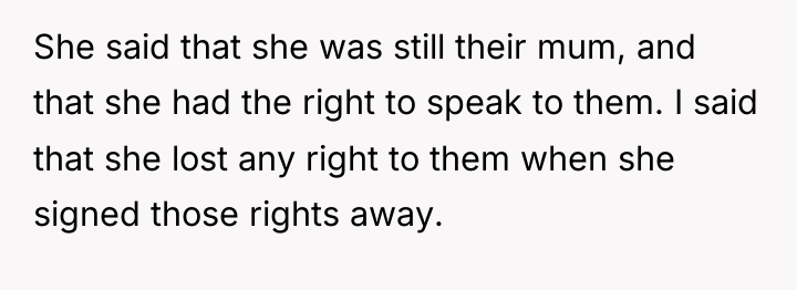 She said that she was still their mum, and that...