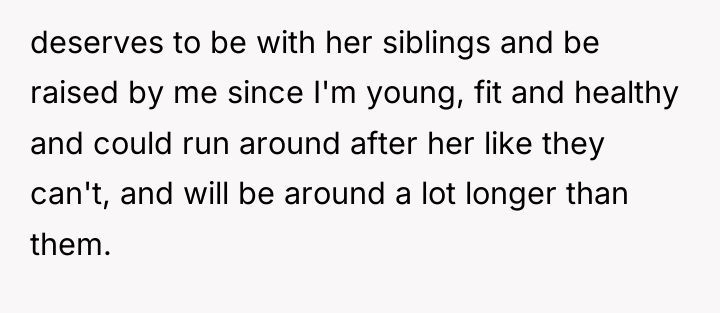 deserves to be with her siblings and be raised by...