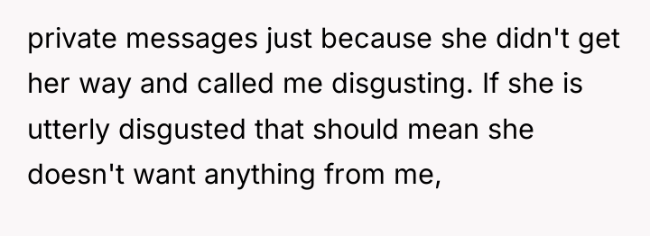 private messages just because she didn't get her way and...