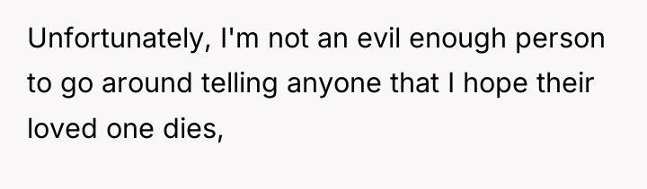 Unfortunately, I'm not an evil enough person to go around...