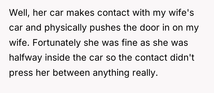 Well, her car makes contact with my wife's car and...