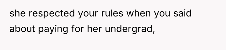 she respected your rules when you said about paying for...