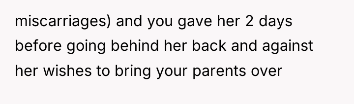 miscarriages) and you gave her 2 days before going behind...