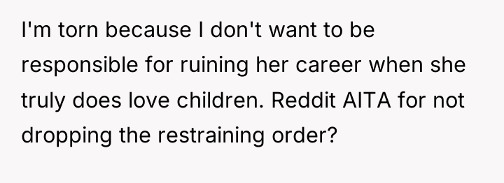 I'm torn because I don't want to be responsible for...