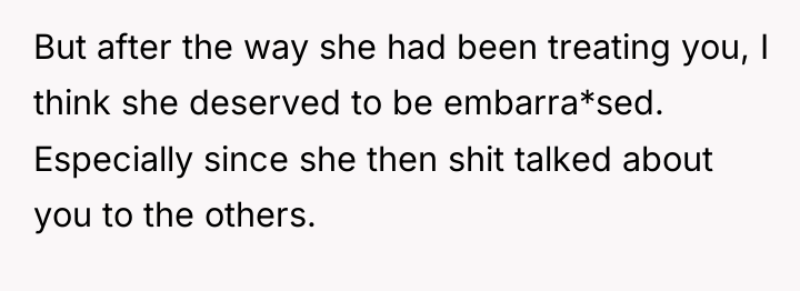 But after the way she had been treating you, I...