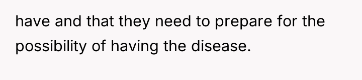 have and that they need to prepare for the possibility...