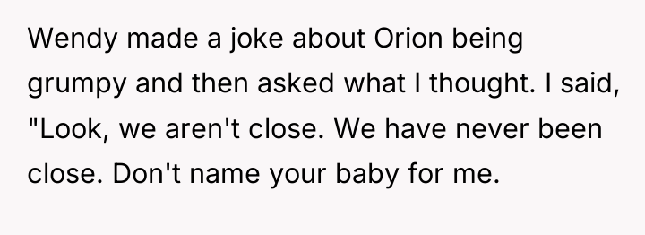 Wendy made a joke about Orion being grumpy and then...
