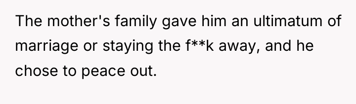 The mother's family gave him an ultimatum of marriage or...