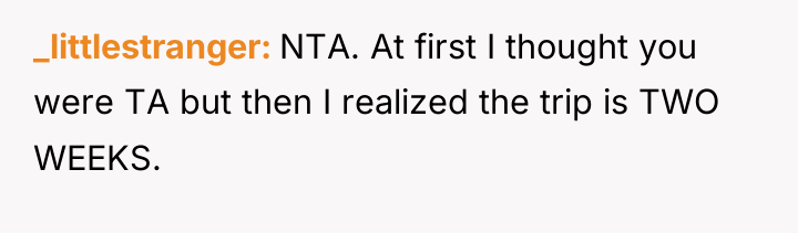 _littlestranger NTA. At first I thought you were TA but...