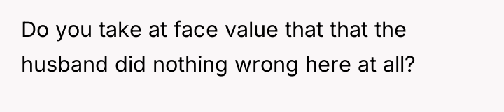 Do you take at face value that that the husband...