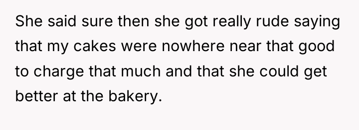 She said sure then she got really rude saying that...