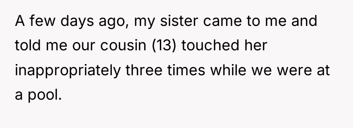 A few days ago, my sister came to me and...