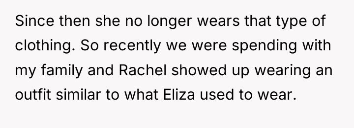 Since then she no longer wears that type of clothing....