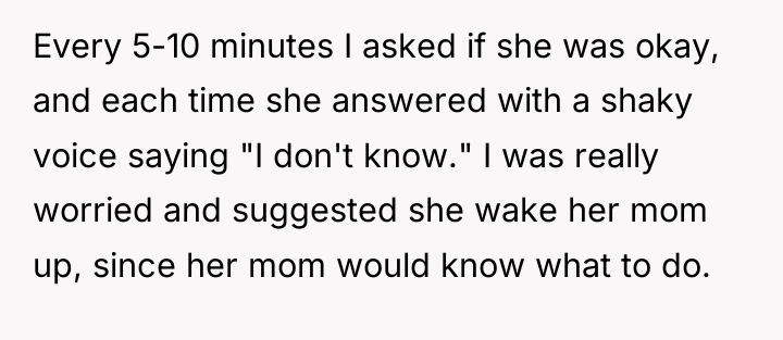 Every 5-10 minutes I asked if she was okay, and...