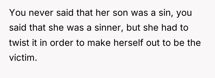 You never said that her son was a sin, you...