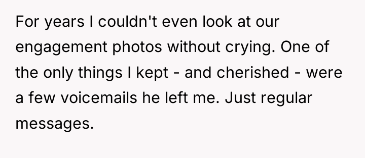 For years I couldn't even look at our engagement photos...