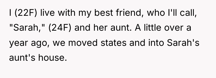 I (22F) live with my best friend, who I'll call,...