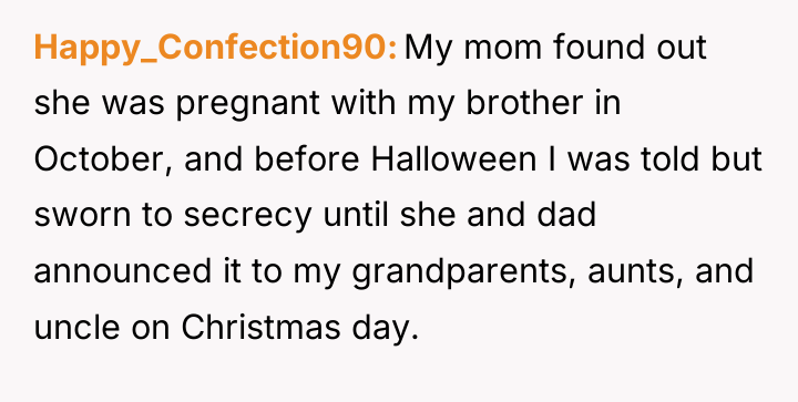 Happy_Confection90 My mom found out she was pregnant with my...