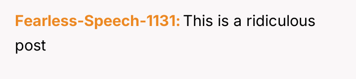 Fearless-Speech-1131 This is a ridiculous post