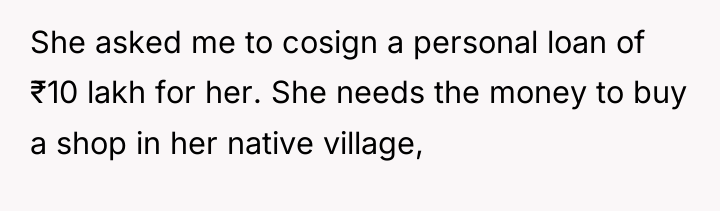 She asked me to cosign a personal loan of ₹10...
