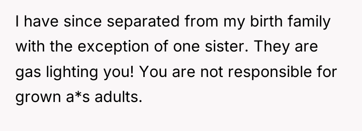 I have since separated from my birth family with the...