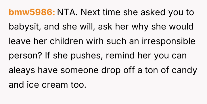 bmw5986 NTA. Next time she asked you to babysit, and...