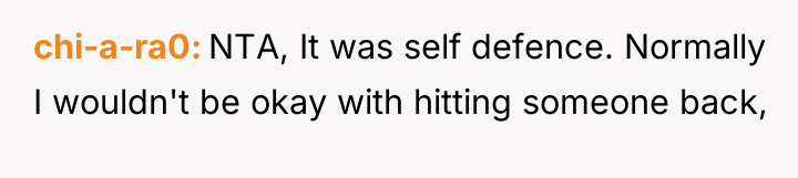 chi-a-ra0 NTA, It was self defence. Normally I wouldn't be...