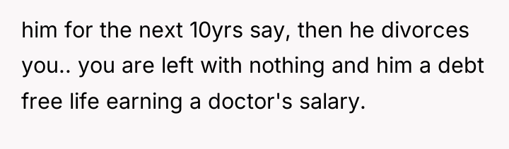 him for the next 10yrs say, then he divorces you.....