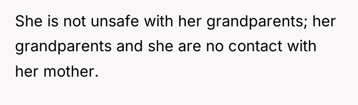 She is not unsafe with her grandparents; her grandparents and...