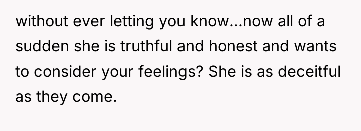 without ever letting you know...now all of a sudden she...