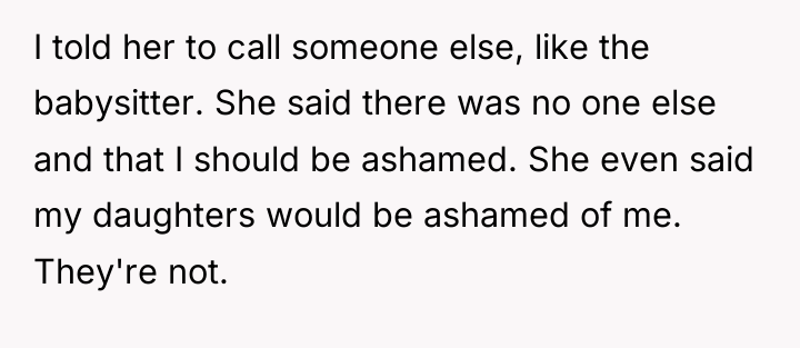 I told her to call someone else, like the babysitter....
