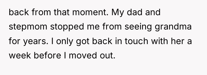 back from that moment. My dad and stepmom stopped me...