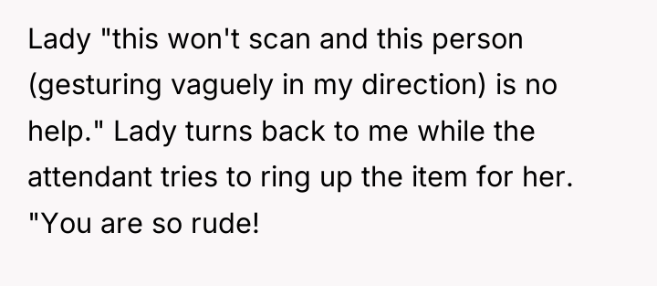 Lady "this won't scan and this person (gesturing vaguely in...
