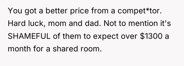 You got a better price from a compet*tor. Hard luck,...