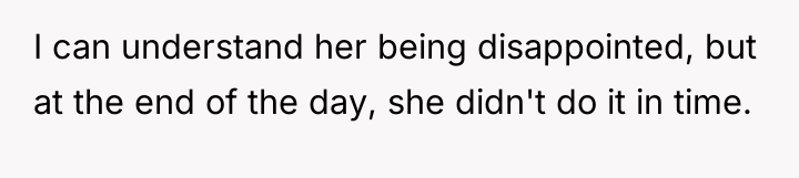 I can understand her being disappointed, but at the end...