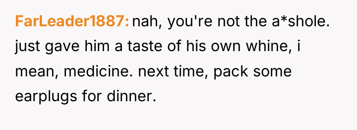FarLeader1887 nah, you're not the a*shole. just gave him a...