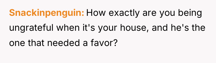 Snackinpenguin How exactly are you being ungrateful when it's your...