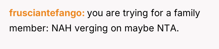 frusciantefango you are trying for a family member: NAH verging...