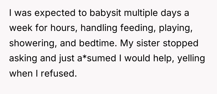 I was expected to babysit multiple days a week for...