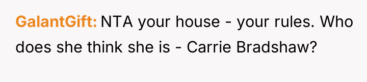 GalantGift NTA your house - your rules. Who does she...