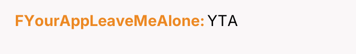 FYourAppLeaveMeAlone YTA