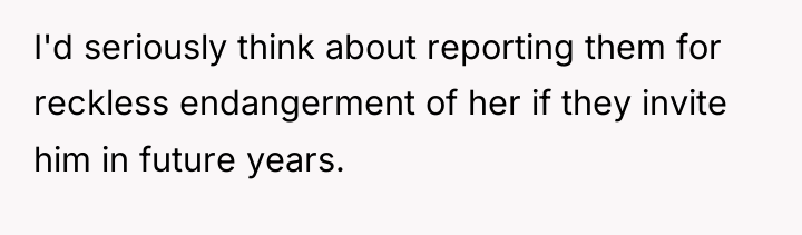 I'd seriously think about reporting them for reckless endangerment of...