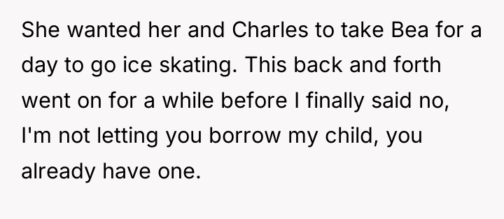 She wanted her and Charles to take Bea for a...