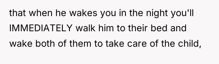 that when he wakes you in the night you'll IMMEDIATELY...